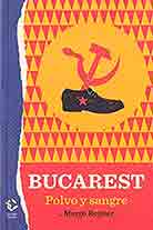 Bucarest. Polvo y sangre